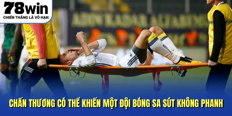 Chấn thương có thể khiến một đội bóng sa sút không phanh