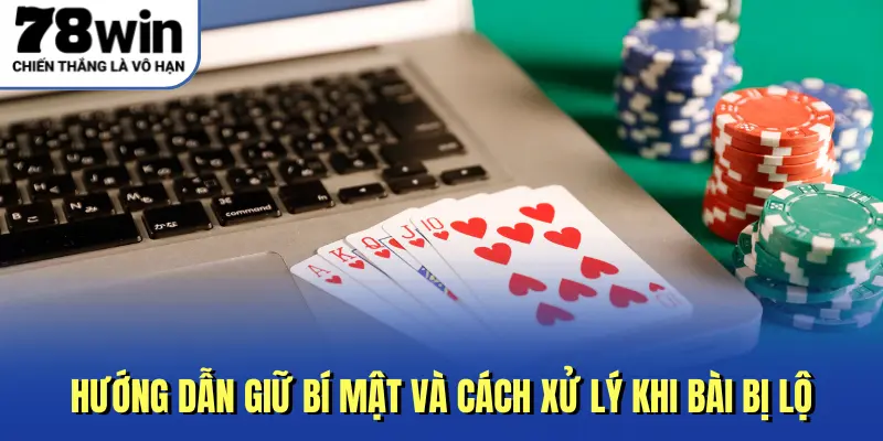 Hướng dẫn giữ bí mật và cách xử lý khi bài bị lộ