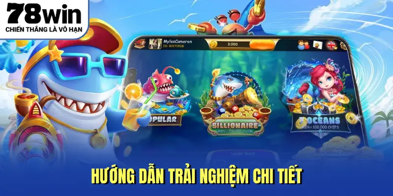 Hướng dẫn trải nghiệm chi tiết