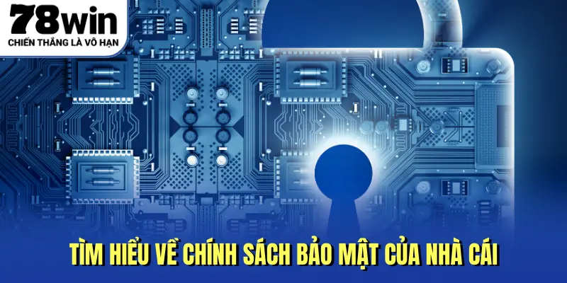 Tìm hiểu về chính sách bảo mật của nhà cái